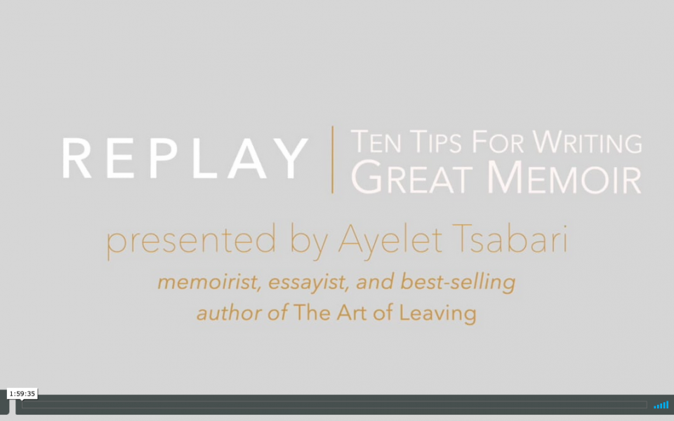 10 Tips for Writing Great Memoir with Ayelet Tsabari